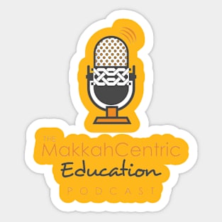 The Mekkah Centric Education Podcast Sticker